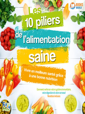 cover image of Les 10 piliers de l'alimentation saine – Vivre en meilleure santé grâce à une bonne nutrition
